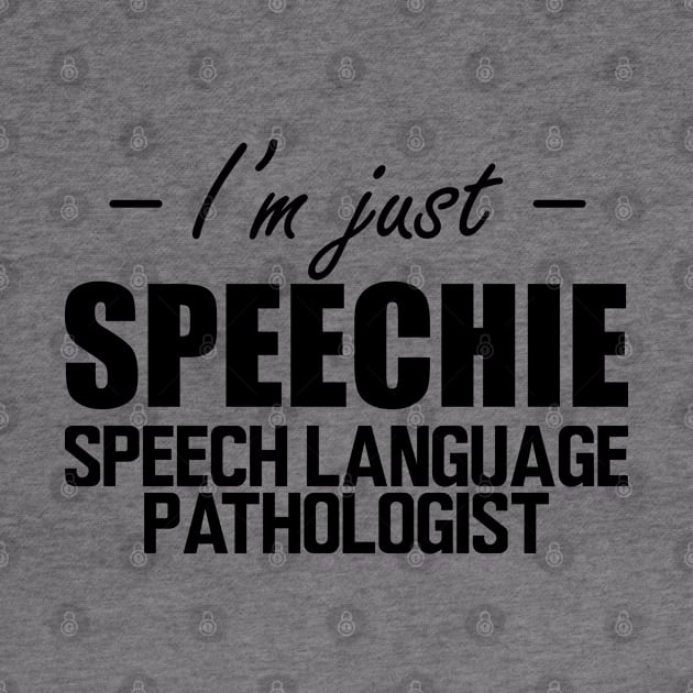 Speech Language Pathologist - I'm just speechie by KC Happy Shop